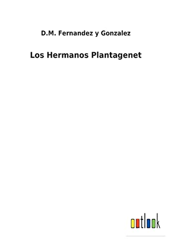 Beispielbild fr Los Hermanos Plantagenet zum Verkauf von Ria Christie Collections