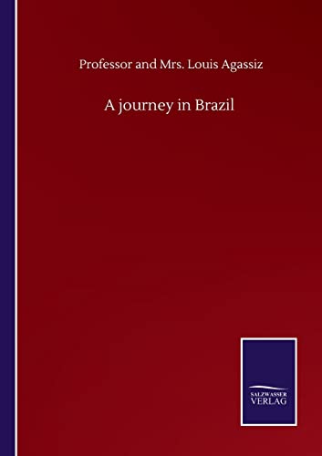 Imagen de archivo de A journey in Brazil a la venta por Lucky's Textbooks