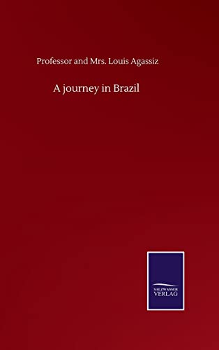 Imagen de archivo de A journey in Brazil a la venta por Lucky's Textbooks