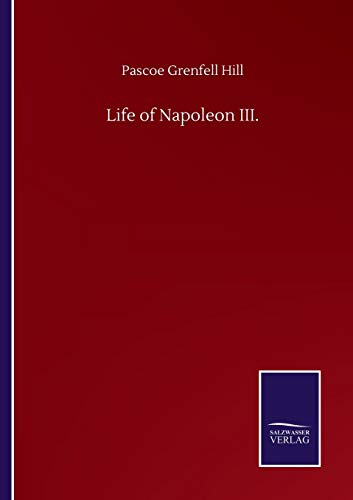 Beispielbild fr Life of Napoleon III. zum Verkauf von Buchpark