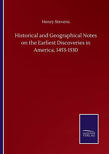 Imagen de archivo de Historical and Geographical Notes on the Earliest Discoveries in America, 1453-1530 a la venta por Chiron Media