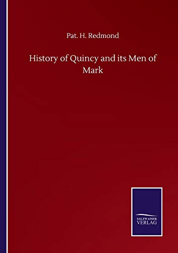 Stock image for History of Quincy and its Men of Mark for sale by Lucky's Textbooks