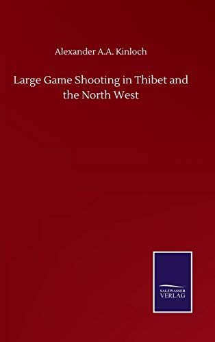 9783752506396: Large Game Shooting in Thibet and the North West