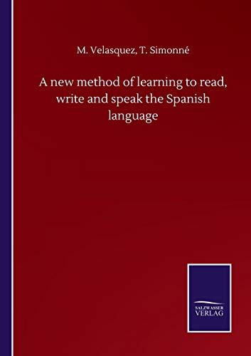 Stock image for A new method of learning to read, write and speak the Spanish language for sale by Lucky's Textbooks