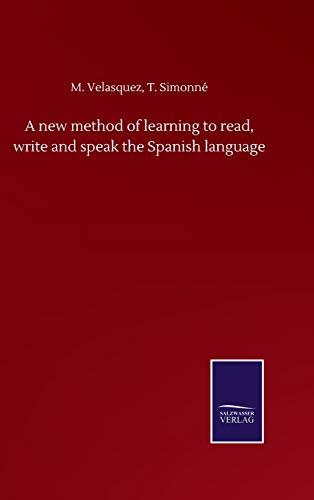 Stock image for A new method of learning to read, write and speak the Spanish language for sale by Lucky's Textbooks