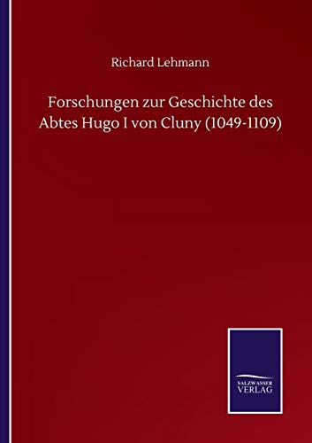 9783752508581: Forschungen zur Geschichte des Abtes Hugo I von Cluny (1049-1109)
