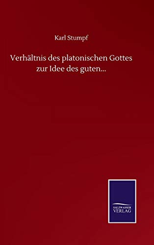Stock image for VerhÃ¤ltnis des platonischen Gottes zur Idee des guten. for sale by WorldofBooks