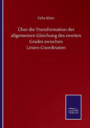 Imagen de archivo de Uber die Transformation der allgemeinen Gleichung des zweiten Grades zwischen Linien-Coordinaten a la venta por Chiron Media