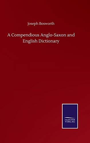 Imagen de archivo de A Compendious Anglo-Saxon and English Dictionary a la venta por Lucky's Textbooks