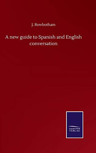 Stock image for A new guide to Spanish and English conversation for sale by PBShop.store US