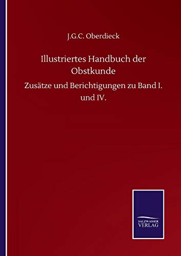 9783752511604: Illustriertes Handbuch der Obstkunde: Zustze und Berichtigungen zu Band I. und IV.