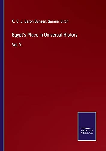 9783752521283: Egypt's Place in Universal History: Vol. V.