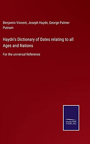 Stock image for Haydn's Dictionary of Dates relating to all Ages and Nations: For the universal Reference for sale by Lucky's Textbooks