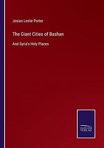 Beispielbild fr The Giant Cities of Bashan : And Syria's Holy Places zum Verkauf von Buchpark