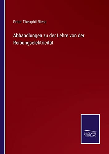 Stock image for Abhandlungen zu der Lehre von der Reibungselektricitt (German Edition) for sale by Lucky's Textbooks