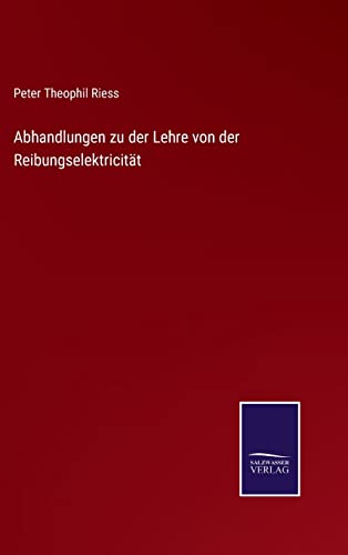 Stock image for Abhandlungen zu der Lehre von der Reibungselektricitt (German Edition) for sale by Lucky's Textbooks