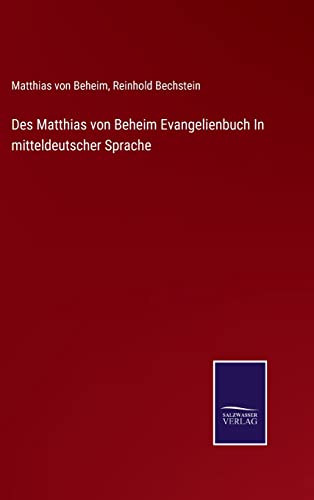 Beispielbild fr Des Matthias von Beheim Evangelienbuch In mitteldeutscher Sprache zum Verkauf von Buchpark