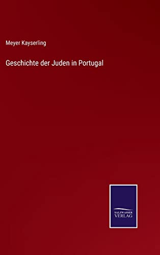 Beispielbild fr Geschichte der Juden in Portugal (German Edition) zum Verkauf von WorldofBooks