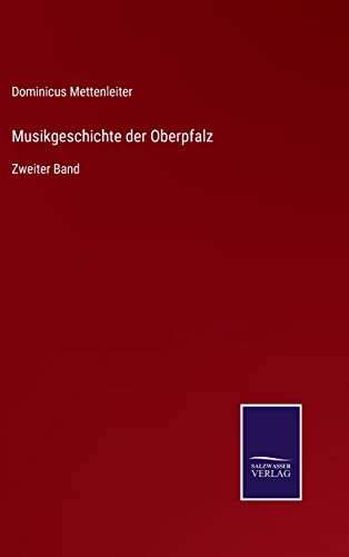 Beispielbild fr Musikgeschichte der Oberpfalz : Zweiter Band zum Verkauf von Buchpark