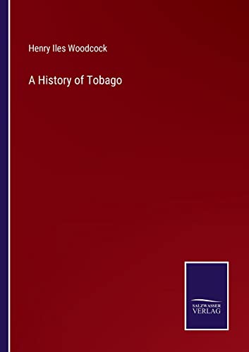 Beispielbild fr A History of Tobago zum Verkauf von Ria Christie Collections