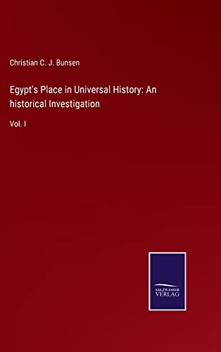 Beispielbild fr Egypt's Place in Universal History: An historical Investigation : Vol. I zum Verkauf von Buchpark