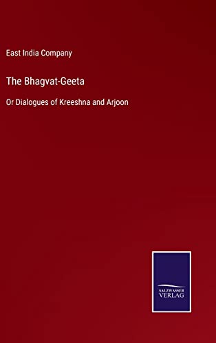 Beispielbild fr The Bhagvat-Geeta : Or Dialogues of Kreeshna and Arjoon zum Verkauf von Buchpark