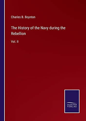 Beispielbild fr The History of the Navy during the Rebellion: Vol. II zum Verkauf von Lucky's Textbooks