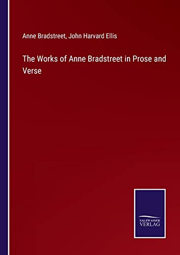 9783752534528: The Works of Anne Bradstreet in Prose and Verse