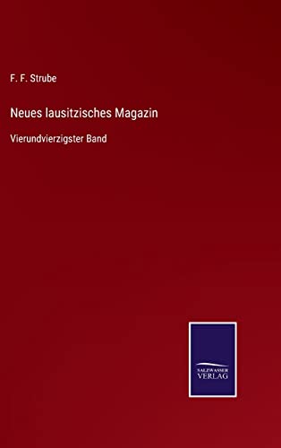 9783752538496: Neues lausitzisches Magazin: Vierundvierzigster Band