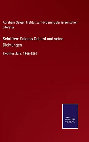 Beispielbild fr Schriften: Salomo Gabirol und seine Dichtungen : Zwlftes Jahr: 1866-1867 zum Verkauf von Buchpark