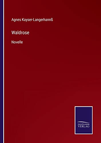 Stock image for Waldrose: Novelle (German Edition) for sale by Lucky's Textbooks