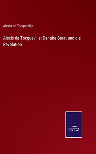 Stock image for Alexis de Tocqueville: Der alte Staat und die Revolution (German Edition) for sale by Lucky's Textbooks