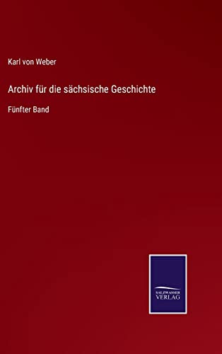 9783752539899: Archiv fr die schsische Geschichte: Fnfter Band
