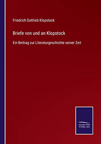 9783752540208: Briefe von und an Klopstock: Ein Beitrag zur Literaturgeschichte seiner Zeit