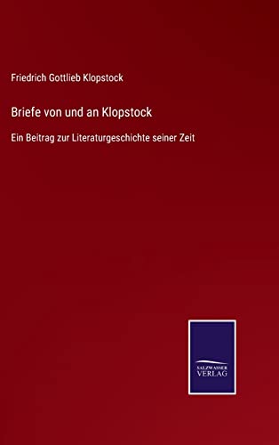 Beispielbild fr Briefe von und an Klopstock : Ein Beitrag zur Literaturgeschichte seiner Zeit zum Verkauf von Buchpark