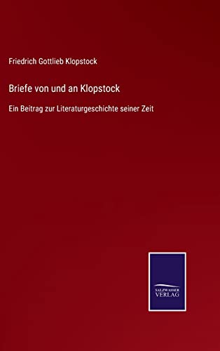 9783752540215: Briefe von und an Klopstock: Ein Beitrag zur Literaturgeschichte seiner Zeit