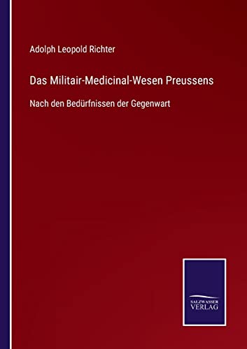 Imagen de archivo de Das Militair-Medicinal-Wesen Preussens: Nach den Bedrfnissen der Gegenwart (German Edition) a la venta por Lucky's Textbooks
