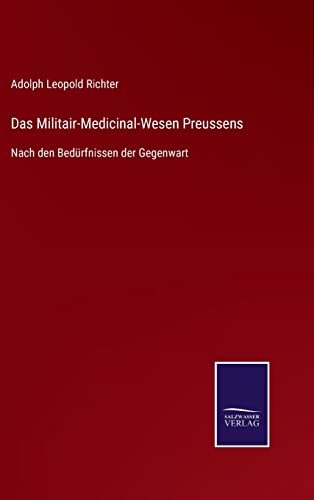 Stock image for Das Militair-Medicinal-Wesen Preussens: Nach den Bedrfnissen der Gegenwart (German Edition) for sale by Lucky's Textbooks