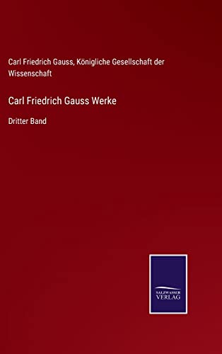 9783752544978: Carl Friedrich Gauss Werke: Dritter Band