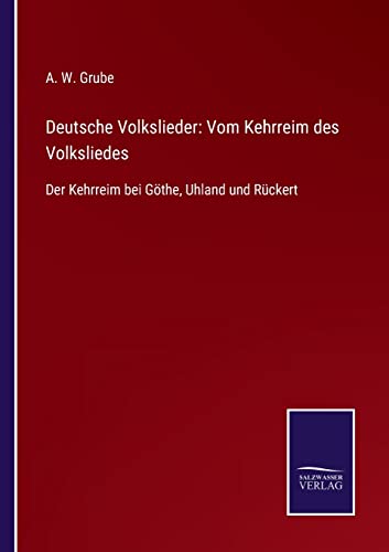 9783752545449: Deutsche Volkslieder: Vom Kehrreim des Volksliedes:Der Kehrreim bei Gthe, Uhland und Rckert