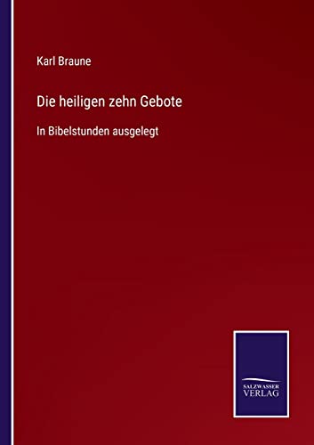 Die heiligen zehn Gebote - Braune, Karl