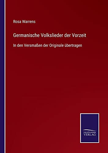 Imagen de archivo de Germanische Volkslieder der Vorzeit: In den Versmaen der Originale bertragen (German Edition) a la venta por Lucky's Textbooks