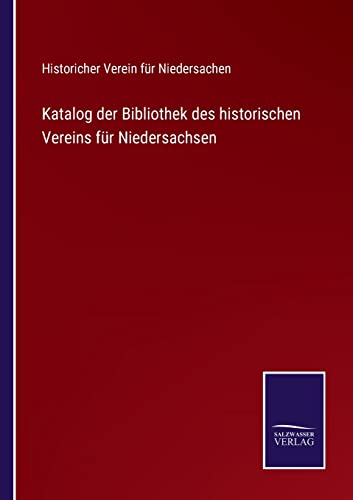 Beispielbild fr Katalog der Bibliothek des historischen Vereins fr Niedersachsen zum Verkauf von Blackwell's