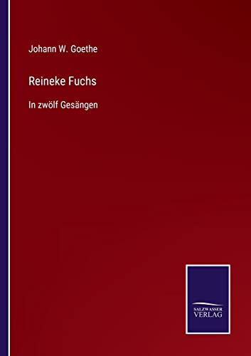 Beispielbild fr Reineke Fuchs : In zwlf Gesngen zum Verkauf von Buchpark