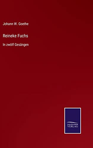 9783752547351: Reineke Fuchs: In zwlf Gesngen