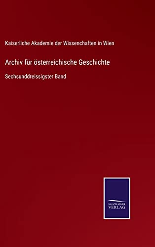 9783752548211: Archiv fr sterreichische Geschichte: Sechsunddreissigster Band