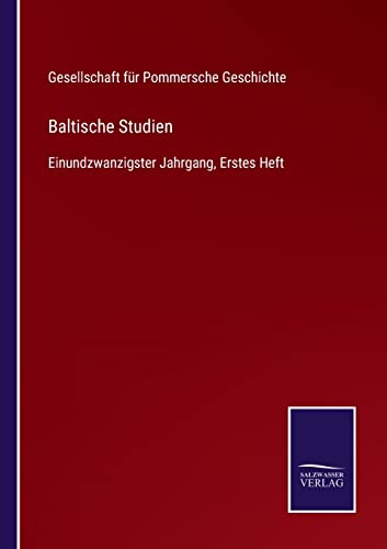 9783752548341: Baltische Studien: Einundzwanzigster Jahrgang, Erstes Heft