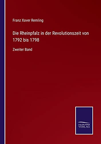 9783752549560: Die Rheinpfalz in der Revolutionszeit von 1792 bis 1798: Zweiter Band