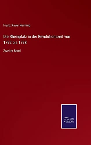 9783752549577: Die Rheinpfalz in der Revolutionszeit von 1792 bis 1798: Zweiter Band