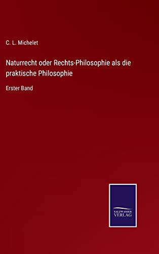 Beispielbild fr Naturrecht oder Rechts-Philosophie als die praktische Philosophie : Erster Band zum Verkauf von Buchpark